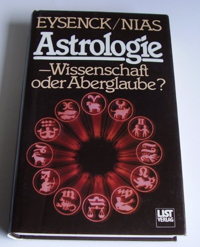 Astrologie : Wiss. oder Aberglaube? / Hans Jürgen Eysenck ; David Nias. [Aus d. Engl. von Wilhelm...