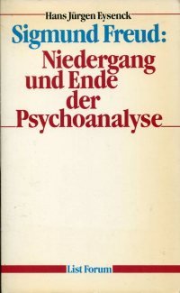 Sigmund Freud: Niedergang und Ende der Psychonanalyse - Eysenck Hans, Jürgen