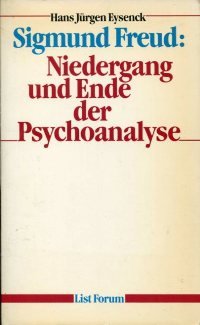 Sigmund Freud. Niedergang und Ende der Psychoanalyse (9783471774182) by Hans JÃ¼rgen Eysenck