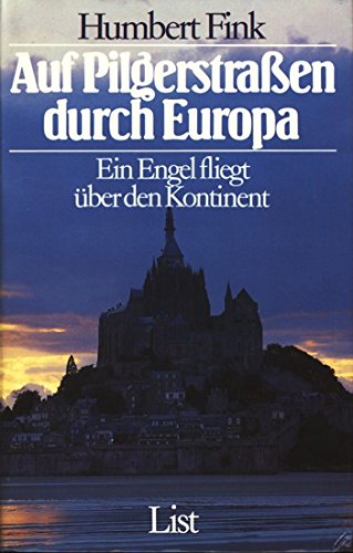 Stock image for Auf Pilgerstraen durch Europa. Ein Engel fliegt ber den Kontinent for sale by Versandantiquariat Felix Mcke