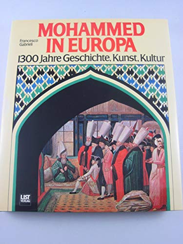 Beispielbild fr Mohammed in Europa. 1300 Jahre Geschichte, Kunst, Kultur zum Verkauf von medimops