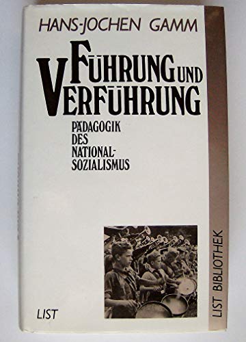 Stock image for Fuhrung Und Verfuhrung: Padagogik Des National-Sozialismus for sale by Persephone's Books