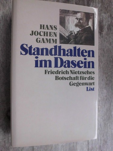 Imagen de archivo de Standhalten im Dasein. Nietzsches Botschaft für die Gegenwart a la venta por Nietzsche-Buchhandlung OHG