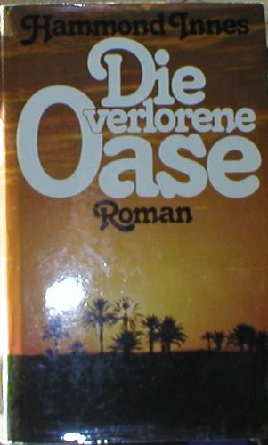 9783471778135: Die verlorene Oase - Innes, Hammond