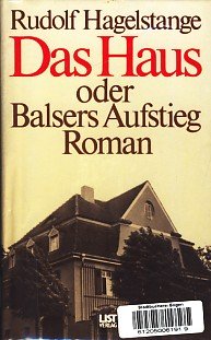 Das Haus oder Balsers Aufstieg - Roman; Erstausgabe - EA - WG 96