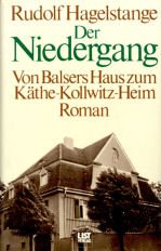 Der Niedergang: Von Balsers Haus zum KaÌˆthe-Kollwitz-Heim : Roman (German Edition) (9783471778616) by Hagelstange, Rudolf