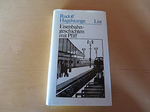 Eisenbahngeschichten mit Pfiff - Hagelstange, Rudolf