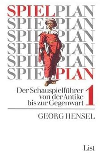 Spielplan - Der Schauspielführer von der Antike bis zur Gegenwart