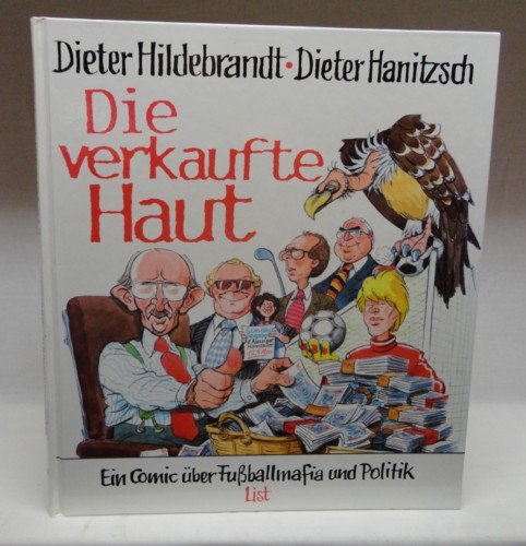 Stock image for Die verkaufte Haut Ein Comic ber Fuballmafia und Politik for sale by Kultgut