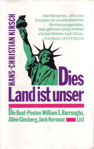 Stock image for Dies Land ist unser. Die Beat-Poeten William S. Burroughs, Allen Ginsberg, Jack Kerouac for sale by medimops