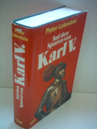 Beispielbild fr Auf den Spuren von Karl V. [Hardcover] Lahnstein, Peter zum Verkauf von tomsshop.eu