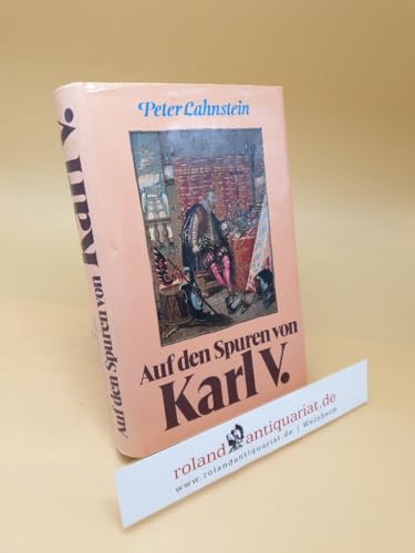 Stock image for Auf den Spuren von Karl V. [Hardcover] Lahnstein, Peter for sale by tomsshop.eu