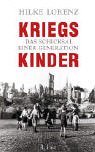 Beispielbild fr Kriegskinder. Das Schicksal einer Generation. zum Verkauf von Antiquariat & Verlag Jenior