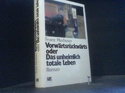 Beispielbild fr Vorwrtsrckwrts oder Das unheimlich totale Leben zum Verkauf von Versandantiquariat Felix Mcke