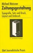 Zeitungsgestaltung. Typografie, Satz und Druck, Layout und Umbruch. Journalistische Praxis.