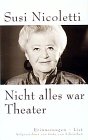 Stock image for NICHT ALLES WAR THEATER : ERINNERUNGEN for sale by Second Story Books, ABAA