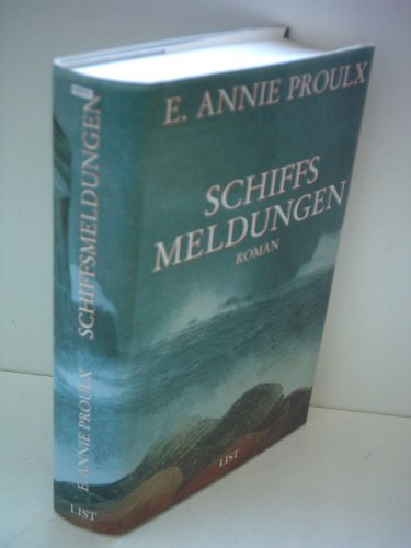 SCHIFFSMELDUNGEN. Roman - Proulx, Annie