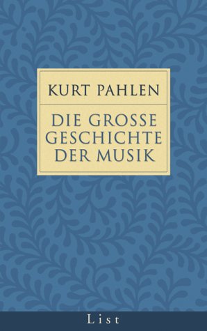 Die große Geschichte der Musik. In Zusammenarbeit mit Rosemarie König