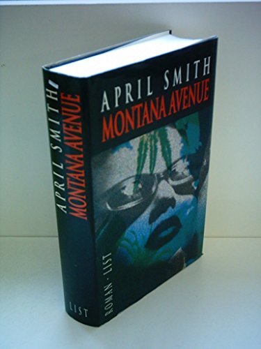 Montana Avenue. Roman. Aus dem Amerikanischen von Michaela Grabinger. - Smith, April