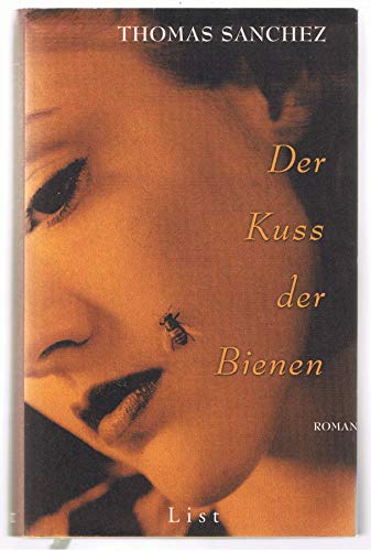 Beispielbild fr Der Kuss der Bienen : Roman / aus d. Engl. von Benjamin Schwarz. Dt. Ausg. zum Verkauf von Antiquariat + Buchhandlung Bcher-Quell