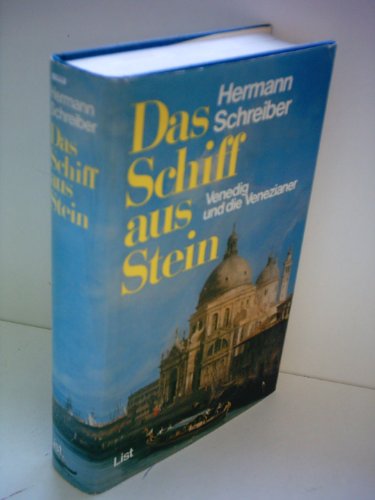 Hermann Schreiber: Das Schiff aus Stein - Venedig und die Venezianer - Schreiber, Hermann