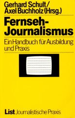 fernseh-journalismus , ein handbuch für ausbildung und praxis