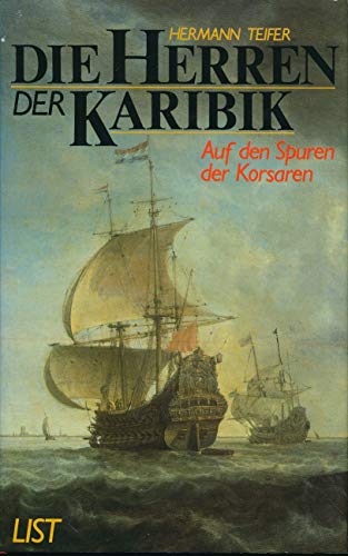 Imagen de archivo de Die Herren der Karibik. Auf den Spuren der Korsaren. a la venta por Abrahamschacht-Antiquariat Schmidt