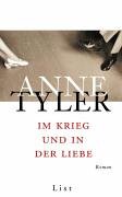 Im Krieg und in der Liebe : Roman. - Tyler, Anne