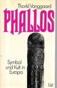 Beispielbild fr Phallos. Symbol und Kult in Europa zum Verkauf von Wonder Book