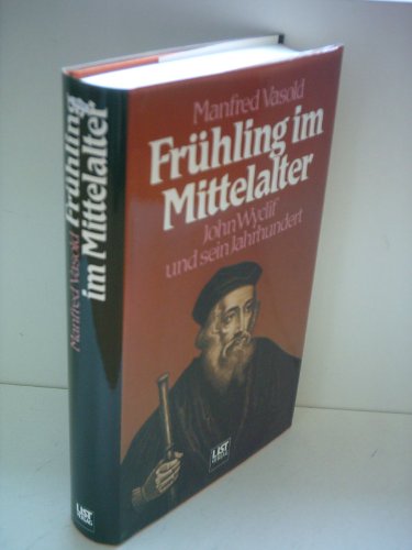 Frühling im Mittelalter, John Wyclif und sein Jahrhundert, - Vasold, Manfred