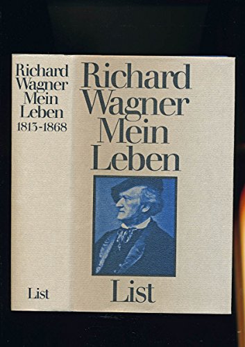 Mein Leben. Richard Wagner. Hrsg. von Martin Gregor-Dellin