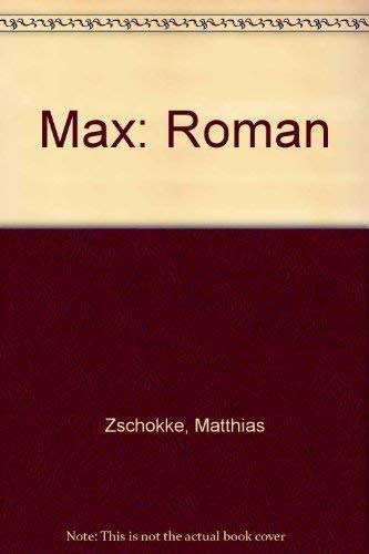 Max: Roman (German Edition) (9783471791318) by Zschokke, Matthias