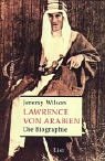Lawrence von Arabien : die Biographie. Aus dem Engl. von Suzanne Gangloff - Wilson, Jeremy