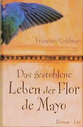 9783471793749: Das gestohlene Leben der Flor de Mayo - Goldman, Francisco