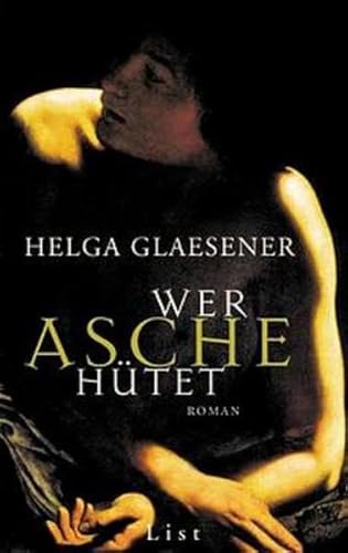 Wer Asche hütet - Helga Glaesener