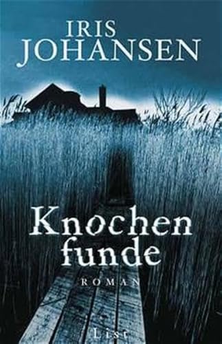 Knochenfunde Iris Johansen. Aus dem Engl. von Charlotte Breuer und Norbert Möllemann - Johansen, Iris, Charlotte Breuer und Norbert Möllemann