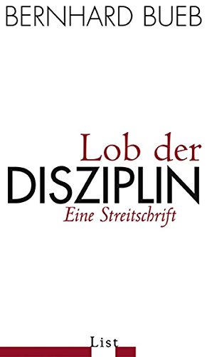 Stock image for Lob der Disziplin : eine Streitschrift. for sale by Versandantiquariat Schfer