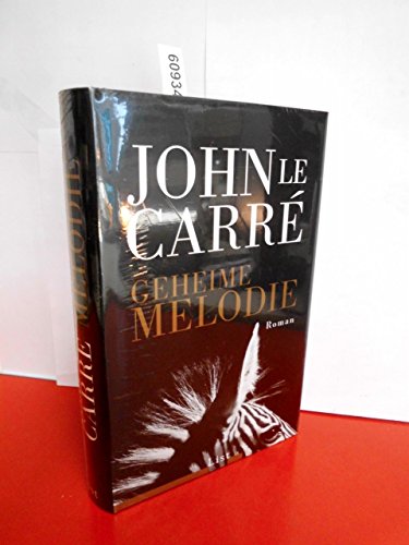 Geheime Melodie. Roman. Aus dem Englischen von Sabine Roth und Regina Rawlinson. Originaltitel: The mission song. - Le Carré, John