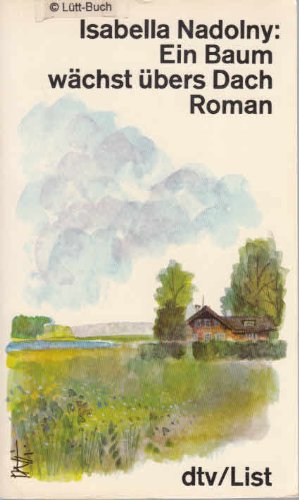 Ein Baum wÃ¤chst Ã¼bers Dach. LIST-GroÃŸdruck-Ausgabe. (9783471882108) by Isabella Nadolny