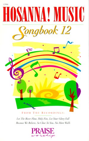 Stock image for Hosanna! Music Songbook 12; Praise & Worship Music-Spiral Bound for sale by Revaluation Books