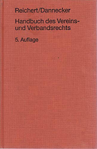 Handbuch des Vereins- und Verbandsrechts - Reichert, Bernhard und Franz J Dannecker