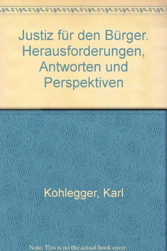 9783472010104: Justiz für den Bürger: Herausforderungen, Antworten und Perspektiven (German Edition)