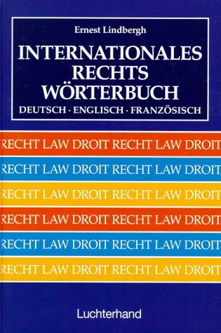 Beispielbild fr Internationales Rechtswrterbuch : Deutsch, Englisch, Franzsisch zum Verkauf von Antiquariat Buchhandel Daniel Viertel