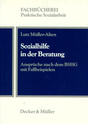 Beispielbild fr Sozialhilfe in der Beratung: Ansprche nach dem BSHG mit Fallbeispielen zum Verkauf von medimops