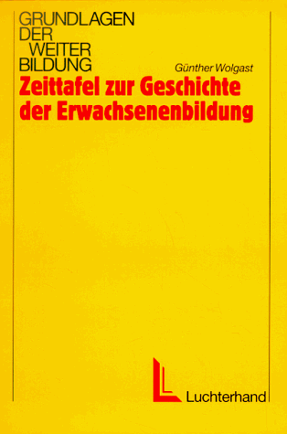 Stock image for Zeittafel zur Geschichte der Erwachsenenbildung. : Mit einem Kurzabri 'Geschichte der Erwachsenenbildung im berblick'. for sale by Buchpark