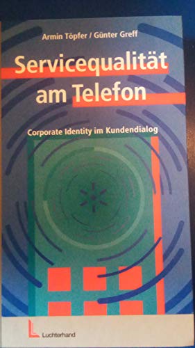 Beispielbild fr Servicequalitt am Telefon. Corporate Identity im Kundendialog zum Verkauf von Leserstrahl  (Preise inkl. MwSt.)