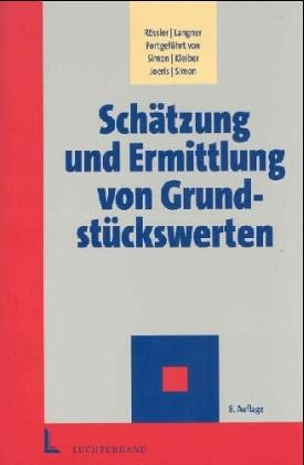 SchÃ¤tzung und Ermittlung von GrundstÃ¼ckswerten. (9783472022244) by RÃ¶ssler, Rudolf; Langner, Johannes; Simon, JÃ¼rgen; Kleiber, Wolfgang