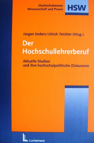 Der Hochschullehrerberuf: Aktuelle Studien und ihre hochschulpolitische Diskussion