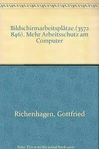 Beispielbild fr Bildschirmarbeitspltze.(3572 846). Mehr Arbeitsschutz am Computer zum Verkauf von medimops