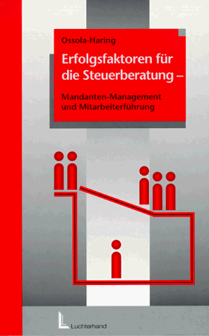 9783472027317: Erfolgsfaktoren fr die Steuerberatung. Mandantenmanagement und Mitarbeiterfhrung